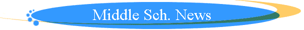 Middle Sch. News