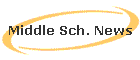 Middle Sch. News